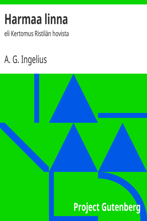 Harmaa linna: eli Kertomus Ristilän hovista