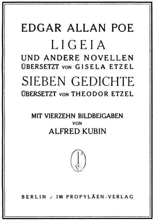Ligeia und andere Novellen / Sieben Gedichte Ligeia / Berenice / Morella / Eleonora / Die Insel der Fee / Landors Landhaus / Der Herrschaftssitz Arnheim / Der Rabe / Annabel Lee / Ulalume / Die Glocken / Tamerlan / Das Kolosseum / Die Stadt im Meer