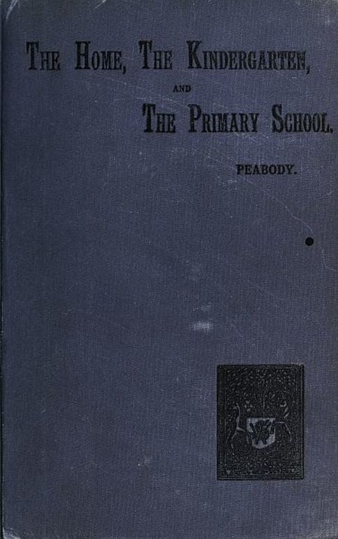 Education in the Home, the Kindergarten, and the Primary School