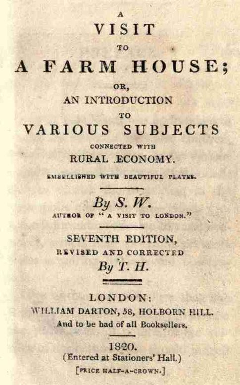 A visit to a farm house: or, An introduction to various subjects connected with rural economy. Seventh Edition revised and corrected.