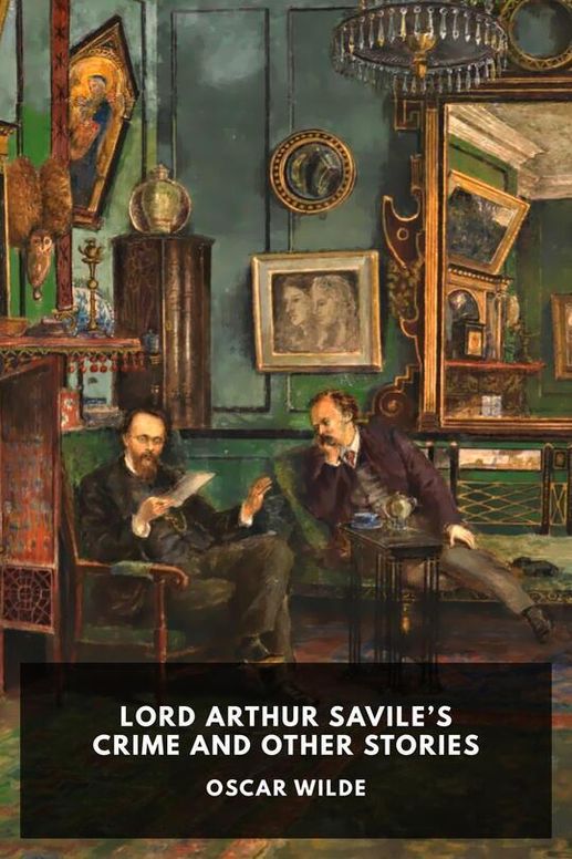 Lord Arthur Savile’s Crime and Other Stories