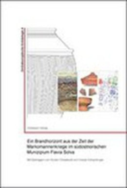 “Ein” Brandhorizont aus der Zeit der Markomannenkriege im südostnorischen Munizipium Flavia Solva