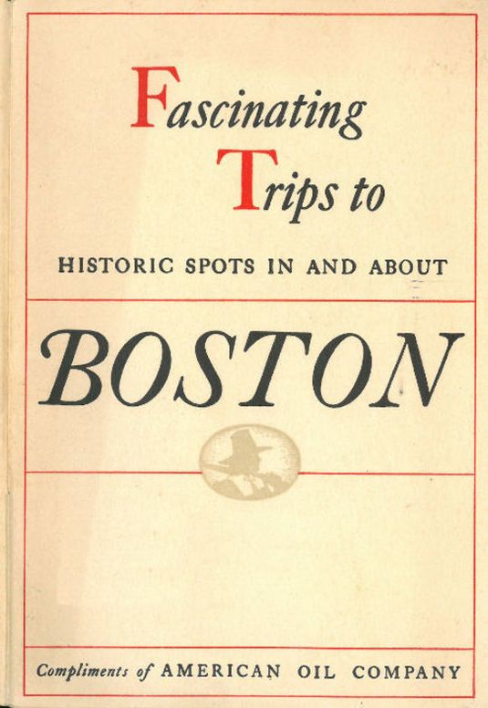 Historical Tours in and about Boston Compliments of American Oil Company