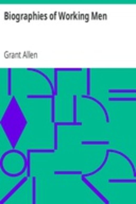 Biographies of Working Men