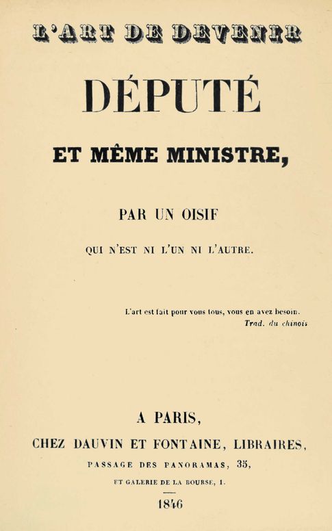 L'art de devenir député et même ministre, par un oisif qui n'est ni l'un ni l'autre
