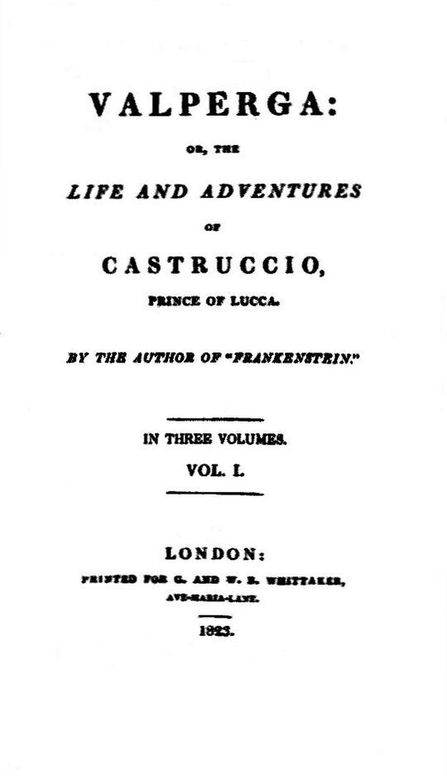 Valperga Volume 1 (of 3)
or, The life and adventures of Castruccio, prince of Lucca
