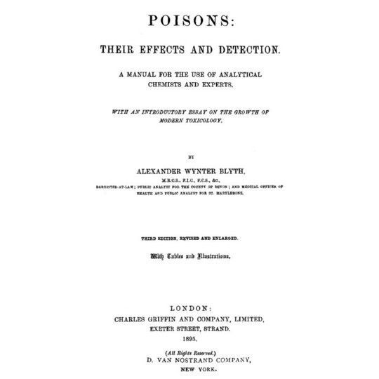 Poisons: Their Effects and Detection A Manual for the Use of Analytical Chemists and Experts