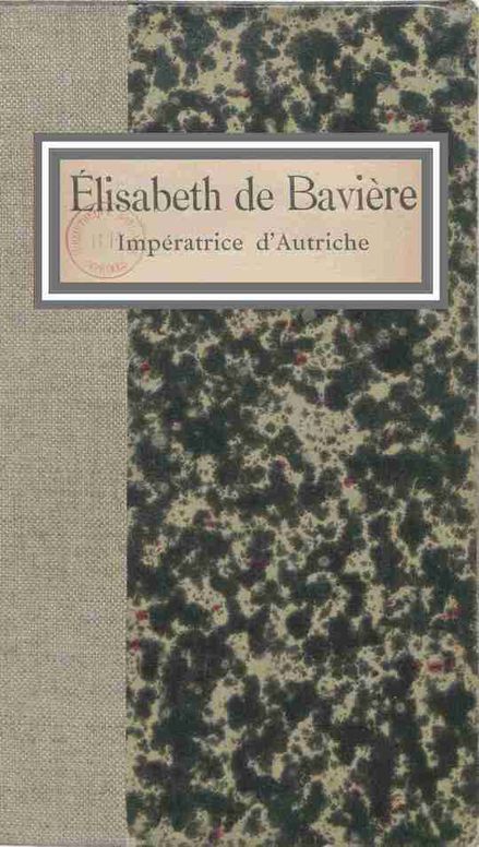 Élisabeth de Bavière, Impératrice d'Autriche: Pages de journal, impressions, conversations, souvenirs