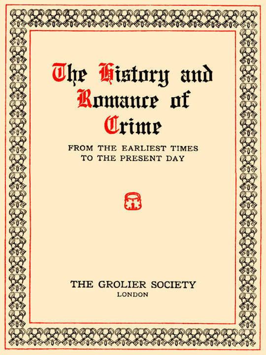 The History and Romance of Crime—Oriental Prisons
From the earliest times to the present day
