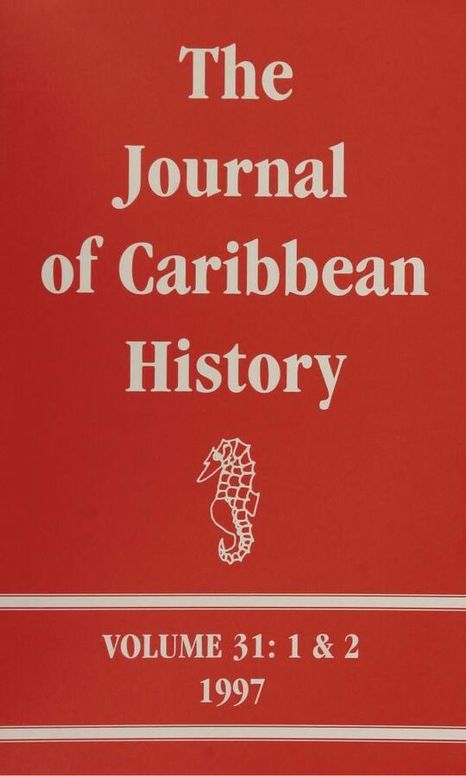 The Journal of Caribbean History Volume 31 Issues 1 and 2
