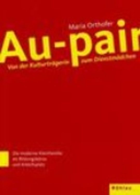 Au-pair: von der Kulturträgerin zum Dienstmädchen