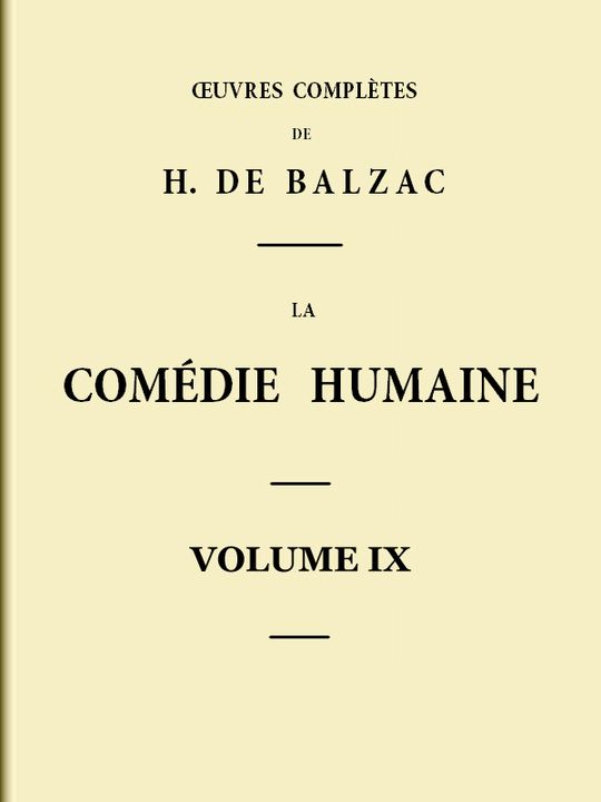 La Comédie humaine - Volume IX
Scènes de la vie parisienne - Tome I
