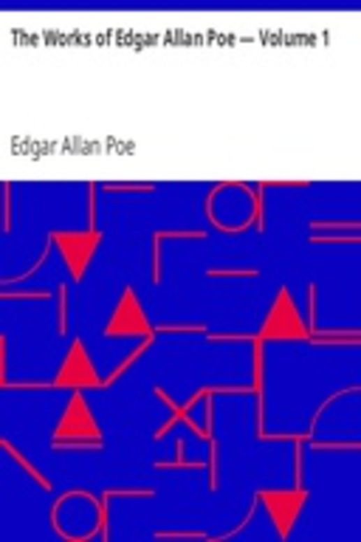The Works of Edgar Allan Poe — Volume 1
