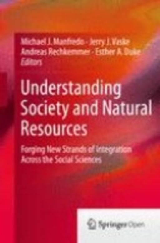 Understanding Society and Natural Resources: Forging New Strands of Integration Across the Social Sciences