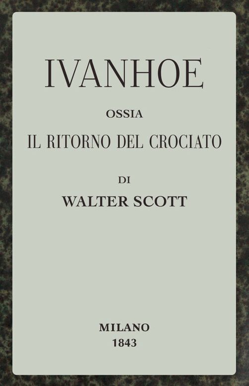 Ivanhoe
ossia Il ritorno del Crociato