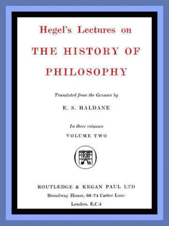 Hegel's Lectures on the History of Philosophy: Volume Two (of 3)