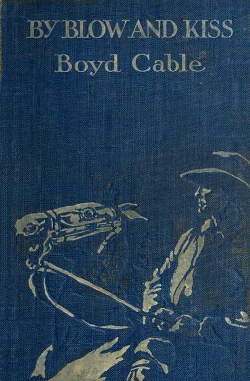 By Blow and Kiss The Love Story of a Man with a Bad Name. (Published serially under the title Unstable as Water).