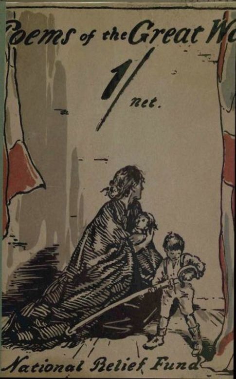 Poems of the Great War Published on the Behalf of the Prince of Wales's National Relief Fund