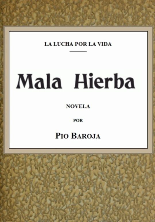 La lucha por la vida; Mala hierba