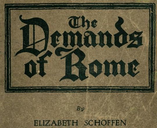 The Demands of Rome Her Own Story of Thirty-One Years as a Sister of Charity in the Order of the Sisters of Charity of Providence of the Roman Catholic Church