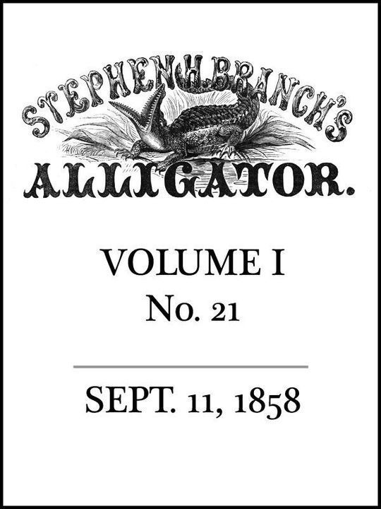 Stephen H. Branch's Alligator Vol. 1 no. 21, September 11, 1858