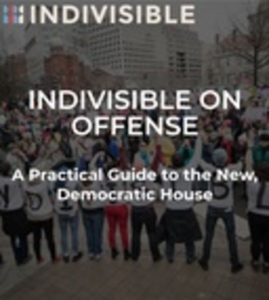 Indivisible on Offense: A Practical Guide to the New, Democratic House