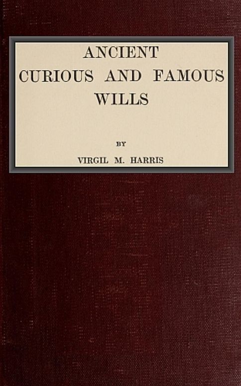 Ancient Curious and Famous Wills