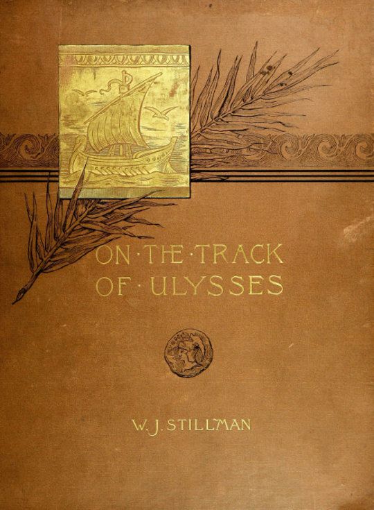 On the track of Ulysses
Together with an excursion in quest of the so-called Venus
of Melos: two studies in archaeology, made during a cruise
among the Greek islands