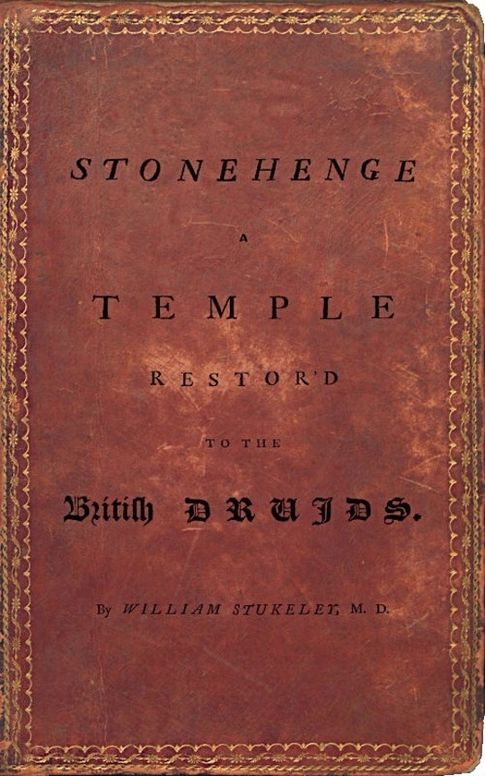 Stonehenge, a Temple Restor'd to the British Druids