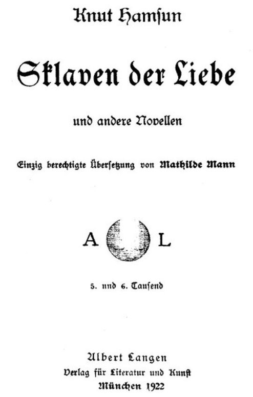 Sklaven der Liebe und andere Novellen: Sklaven der Liebe—Der Sohn der Sonne—Zachäus—Über das Meer—Ein Erzschelm—Vater und Sohn