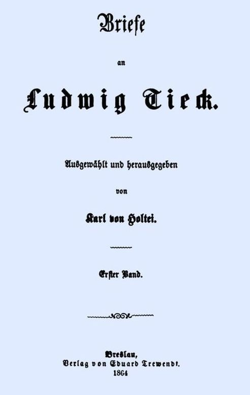 Briefe an Ludwig Tieck (1/4) Erster Band
