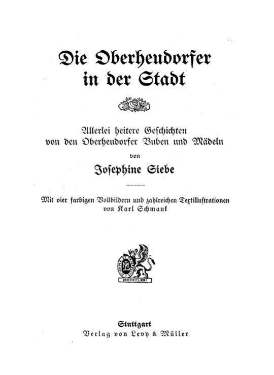 Die Oberheudorfer in der Stadt Allerlei heitere Geschichten von den Oberheudorfer Buben und Mädeln