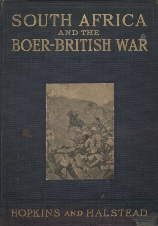 South Africa and the Boer-British War, Volume I Comprising a History of South Africa and its people, including the war of 1899 and 1900