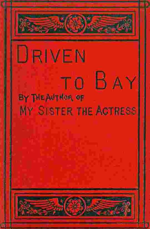Driven to bay, Vol. 1 (of 3)