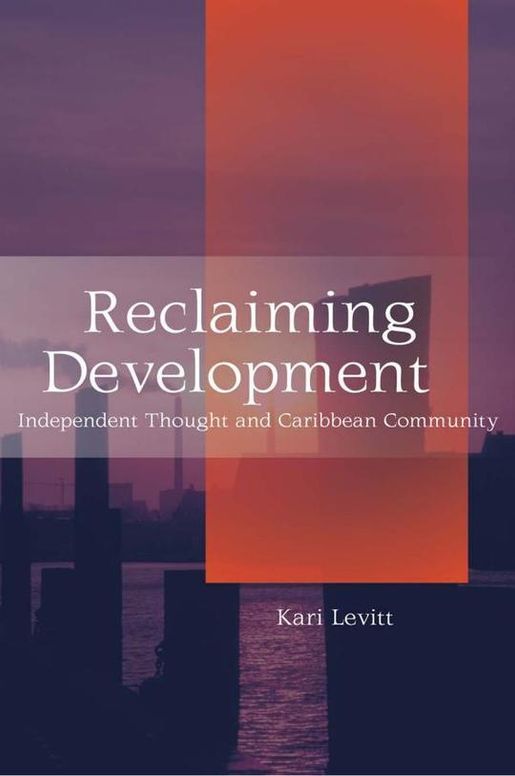 Reclaiming Development: Independent Thought and Caribbean Community