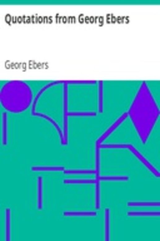 Quotations from Georg Ebers