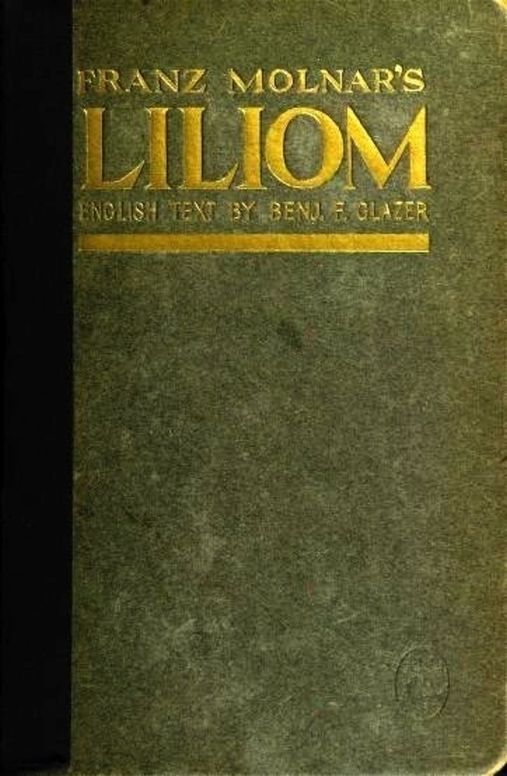 Liliom A Legend in Seven Scenes and a Prologue