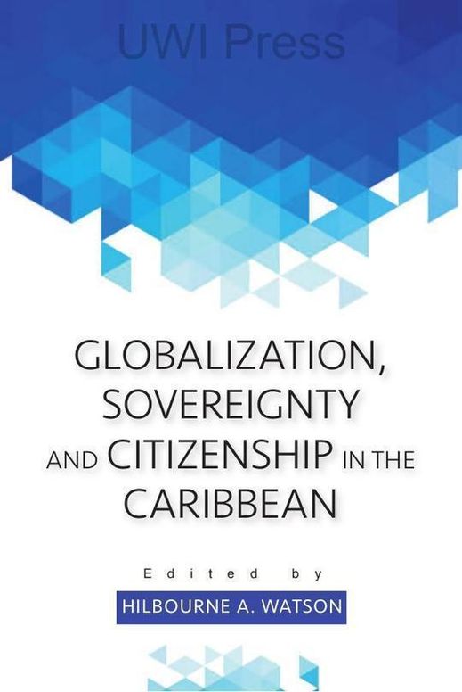 Globalization, Sovereignty & Citizenship in the Caribbean