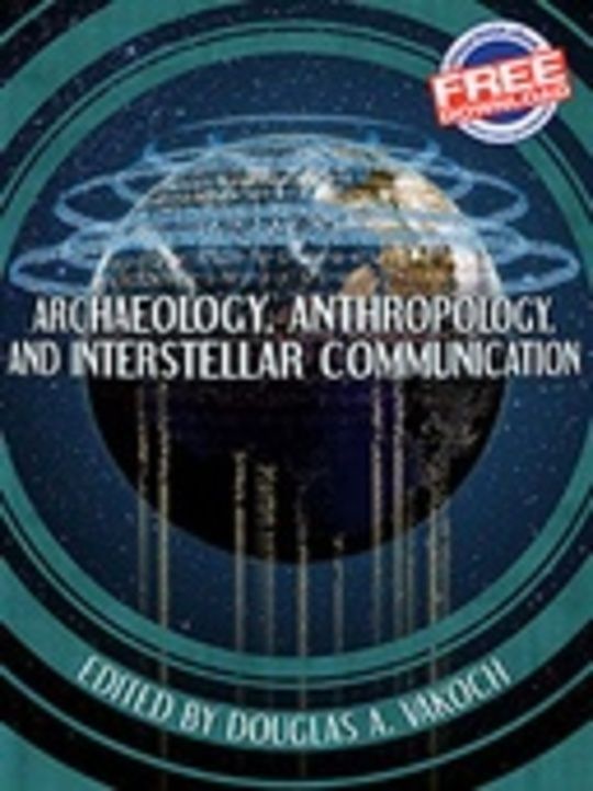 Archaeology, Anthropology, and Interstellar Communication