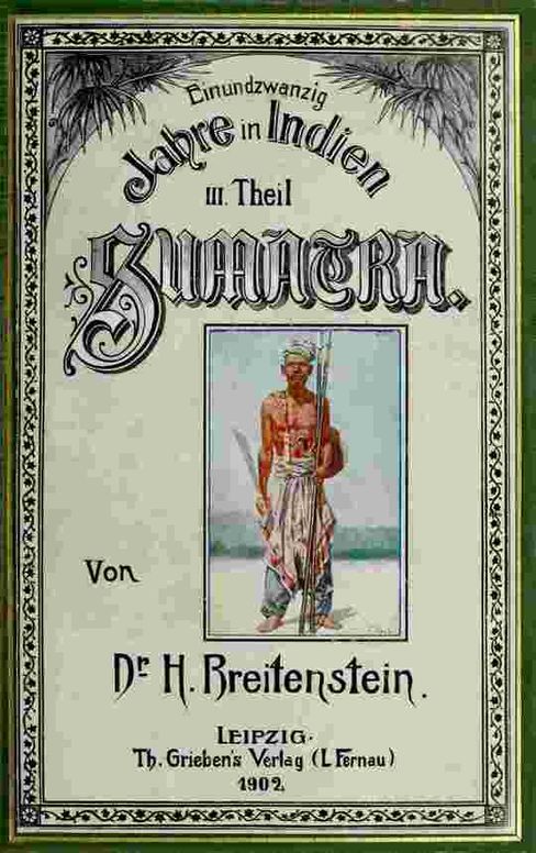 21 Jahre in Indien.: Dritter Theil: Sumatra.