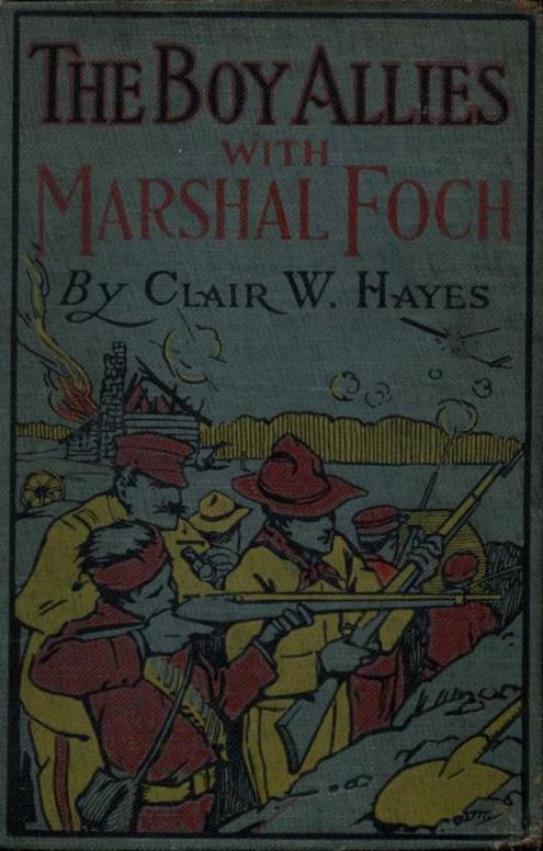 The Boy Allies with Marshal Foch or, The Closing Days of the Great World War