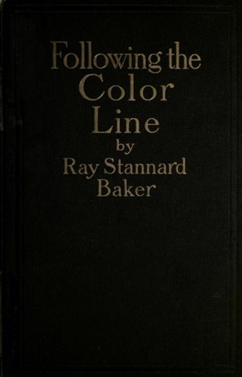 Following the Color Line An account of Negro citizenship in the American democracy