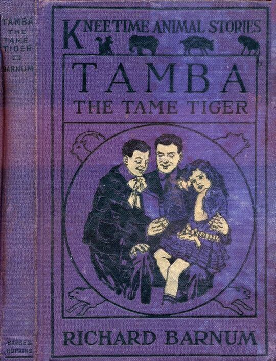 Tamba, the Tame Tiger
His Many Adventures