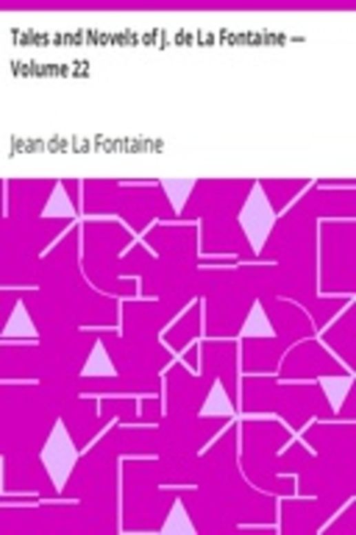 Tales and Novels of J. de La Fontaine — Volume 22