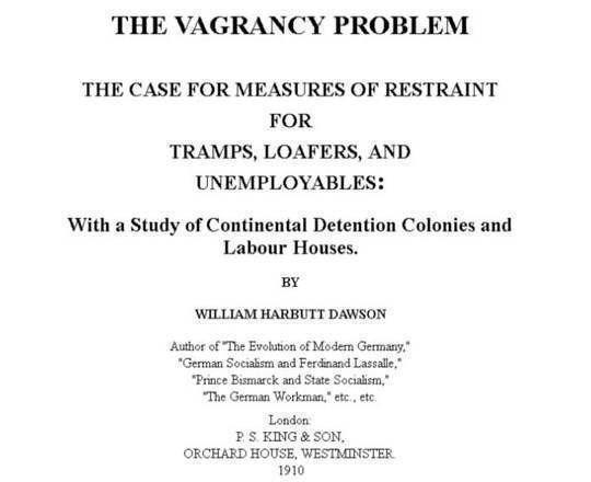 The Vagrancy Problem. The Case for Measures of Restraint for Tramps, Loafers, and Unemployables