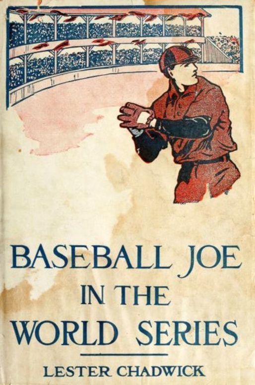 Baseball Joe in the World Series Or, Pitching for the Championship