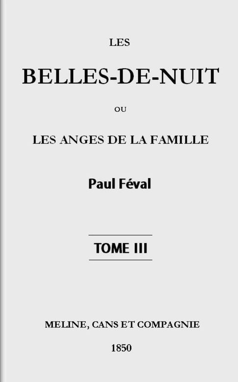 Les belles-de-nuit, tome III ou les anges de la famille