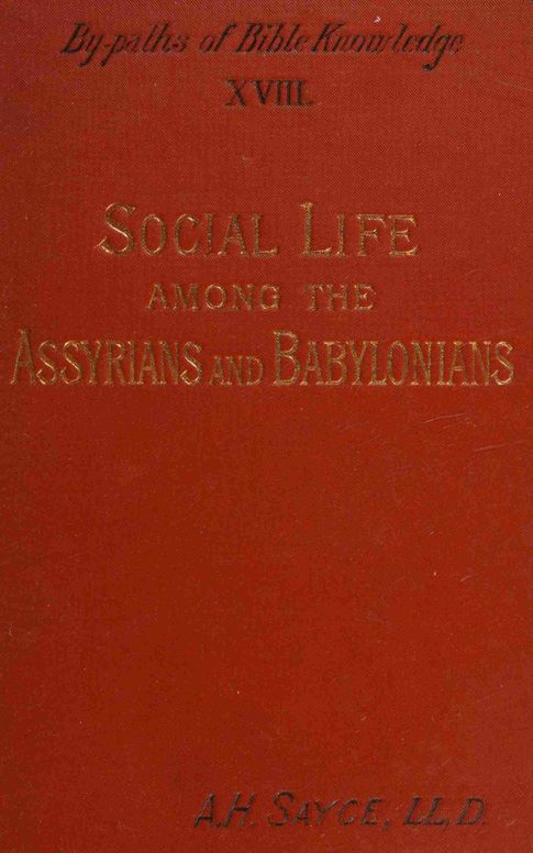 Social life among the Assyrians and Babylonians
