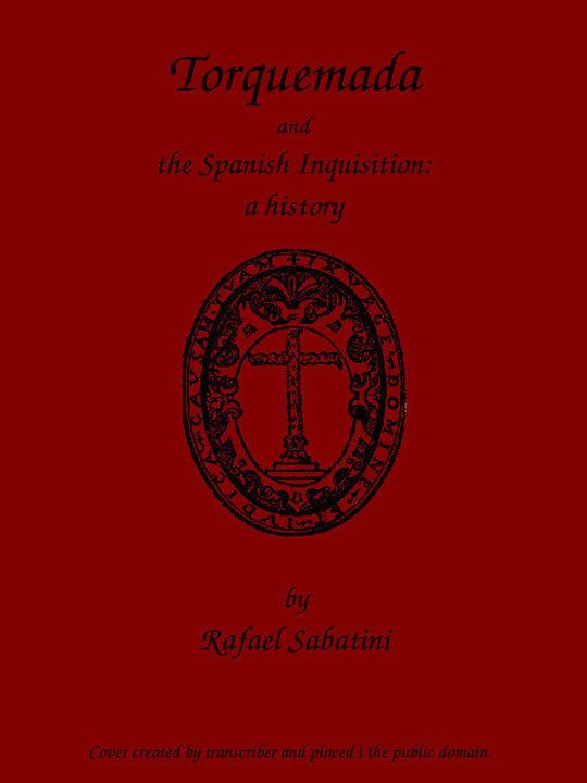 Torquemada and the Spanish Inquisition
A History