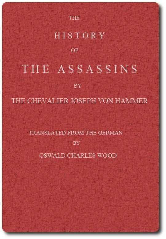 The History of the Assassins
Derived from Oriental Sources
